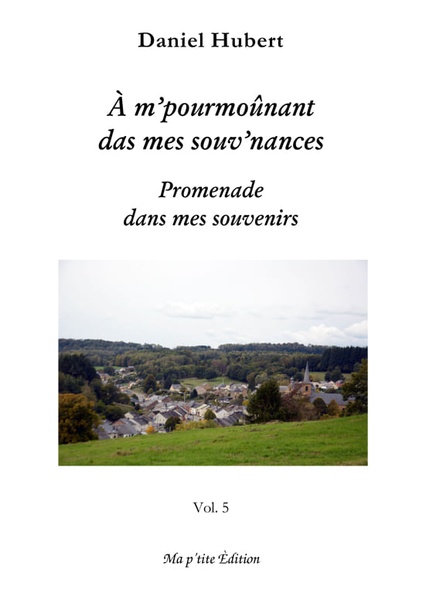 A m'pourmoûnant das mes souv'nances - Tome 5 - Daniel HUBERT